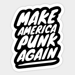 Make America Punk Again Sticker